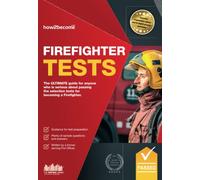 Firefighter Tests: The ULTIMATE guide for anyone who is serious about passing the selection tests for becoming a firefighter: 1 (Testing Series)