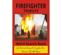 Firefighter Tribute: Honoring America's Bravest. 50+ Firefighting Themed Word Search Puzzles. Great Screen Free Activity for Between Shifts, Quiet ... Your Life (The Thin Line Heroes Collection)