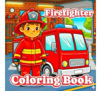 Firefighter Trucks & Rescue Vehicles Coloring Book for Kids and Adults : Simple Fire Engine, Rescue Scenes & Cute Firefighter Illustrations for Fun Learning