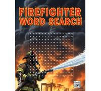 Firefighter Word Search: 100 Large Print Puzzles Honoring Everyday Heroes | An Activity Book for First Responders, Families, and Supporters