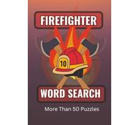 Firefighter Word Search: 50+ Challenging Puzzles Honoring Firefighters, First Responders, and Fire Safety