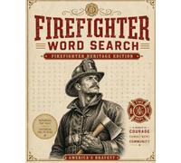 FIREFIGHTER WORD SEARCH: Large Print Word Search Puzzles about Firefighting, Rescue, Courage and Service | 8x10, 110 Pages | 55 Puzzles | Includes ... (Everyday Heroes Puzzle Collection)