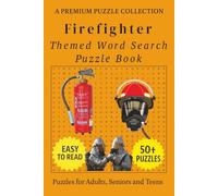 Firefighter - Word Search Puzzle Book: 50+ Easy-to-Read Firefighter Themed Puzzles - For Adults, Seniors, and Teens.