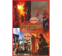 Firefighter Word Search Puzzle Book: About Fire Fighters, Fire Rescue Equipment, Emergency Services and More | 6x9” | 50+ Puzzles | 110 Pages… Gift For Vacations, Holidays and Wait Times
