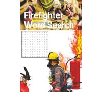 Firefighter Word Search Puzzle Book: Word Searches with Easy to Read Print for Firefighters, First Responders, and all things Fire Service (6X9 ... Gift for Vacations, Holidays and Spare Time)