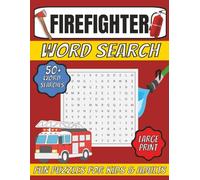 Firefighter Word Search Puzzle: Word Searches With Easy To Read Print About Firefighters, Fire Stations, Fire Trucks, and 911. 8.5x11 inches, 110 ... Puzzles Of The Greatest Heroes In Society)