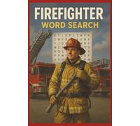 FIREFIGHTER WORD SEARCH: Word Searches With Easy To Read Print About Firefighting, Fire Rescue, & Emergency Services
