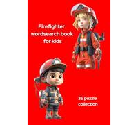Firefighter wordsearch book for kids: 35 puzzle collection