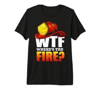 Firefighter WTF Where's The Fire Firefighters Lovers Camiseta Premium