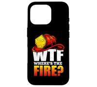 Firefighter WTF Where's The Fire Firefighters Lovers Carcasa para iPhone 16 Pro
