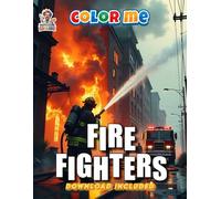 Firefighters - color me: 70 pages of firefighters at work