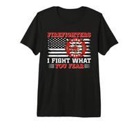 Firefighters I Fight What You Fear American Flag Fireman Camiseta Premium