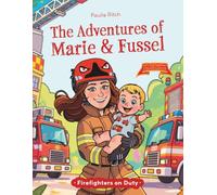 Firefighters on Duty (The Adventures of Marie & Fussel)