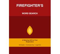 Firefighter's Word Search: 100 Large-Print Puzzles for First Responders - A Relaxing Gift for Firefighters