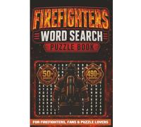 Firefighters Word Search Puzzle Book: Easy-to-Read Fire Rescue and Emergency Service Word Puzzles for Adults