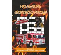 Firefighting Crossword Puzzle Book: Firefighting Crossword Puzzles With Easy To Read Print About Firefighting, Fire Personnel and Equipment | 6 X 9 ... Vacations, Holidays, Birthdays, and Free Time