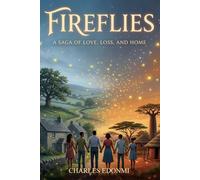 FIREFLIES: A SAGA OF LOVE, LOSS, AND HOME