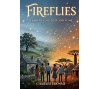 FIREFLIES: A SAGA OF LOVE, LOSS, AND HOME