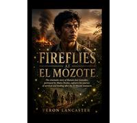 Fireflies At El Mozote: The cinematic story of Ramón José González, portrayed by Mateo Honles, captures his journey of survival and healing after the El Mozote massacre.