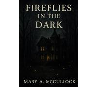 FIREFLIES IN THE DARK