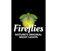 Fireflies - Nature's Original Night Lights: Bug Insect Collector Journal: Notebook for Bug Lovers, Entomology Notes, Field Observations & Species Tracking - Lined Writing Logbook for Adults & Kids