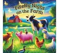 Firefly Night on the Farm: A Gentle Rhyming Story of Wonder and Light for Ages3-5