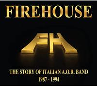 Firehouse - The Story of Italian a.O.R. Band 1987-1994