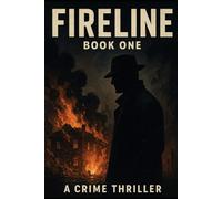 FIRELINE: Book I - The Hand That Burned the City: 1