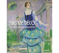 Firenze déco. The atmospheres of the 1920s (Grandi libri arte)