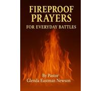 Fireproof Prayers: For Everyday Battles (The Fireproof Devotional Series)