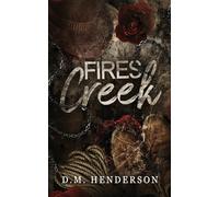 Fires Creek: The HOTTEST cowboy romance novella you'll ever read. Sweet, sinful and absolutely SCORCHING.