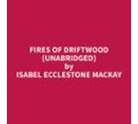 Fires Of Driftwood (unabridged) (audiolibro)