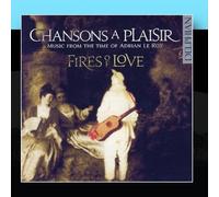 Fires of Love - Chansons À Plaisir: Music from The Time of Adrian Le Roy [Import]