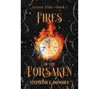 Fires of the Forsaken: 1 (Across Time)