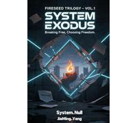 Fireseed Trilogy Vol.1: System Exodus: Breaking Free, Choosing Freedom