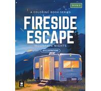 Fireside Escape: Mountain Nights | Starry Mountain Camping Scenes to Color for Relaxation, Mindfulness, and Stress Relief