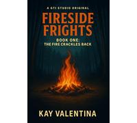 Fireside Frights: The Fire Crackles Back (Fireside Frights: Campfire Stories for Brave Kids)