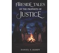 Fireside Tales of the Prophets of Justice