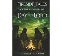 Fireside Tales of the Prophets of the Day of the Lord: Judgement, Waiting, and Hope in Troubled Times