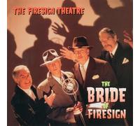 Firesign Theatre - Bride of Firesign