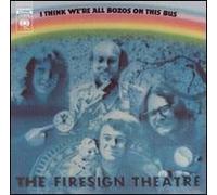 Firesign Theatre - I Think We're All Bozos on This Bus