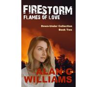 FIRESTORM FLAMES OF LOVE (The Down Under Collection)