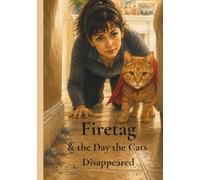 Firetag and the Day the Cats Disappeared: A Graphic Novel (Firetag Adventures)