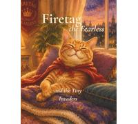 Firetag the Fearless and the Tiny Invaders
