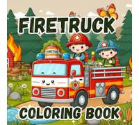 Firetruck Coloring Book for Kids Ages 4-8: Fun Firefighter Adventures, Fire Engines, and Rescue Scenes to Color