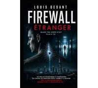 Firewall Étranger: Quand votre corps cesse de vous appartenir (UNIVERS FIREWALL)