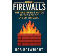 Firewalls: The Engineer's Guide in the Age of Cyber Threats