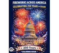 Fireworks Across America: Celebrating 250 Years in Color