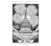Fireworks Across America: Celebrating 250 Years in Color