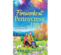 Fireworks at Pennycress Inn: A heartwarming autumn escape filled with pumpkin spice and second chances from Sarah Hope (The Pennycress Inn Series, 3)